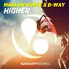 Marlon White & B-Way - Higher - EP